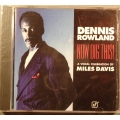  Dennis Rowland ‎– Now Dig This! A Vocal Celebration of Miles Davis 